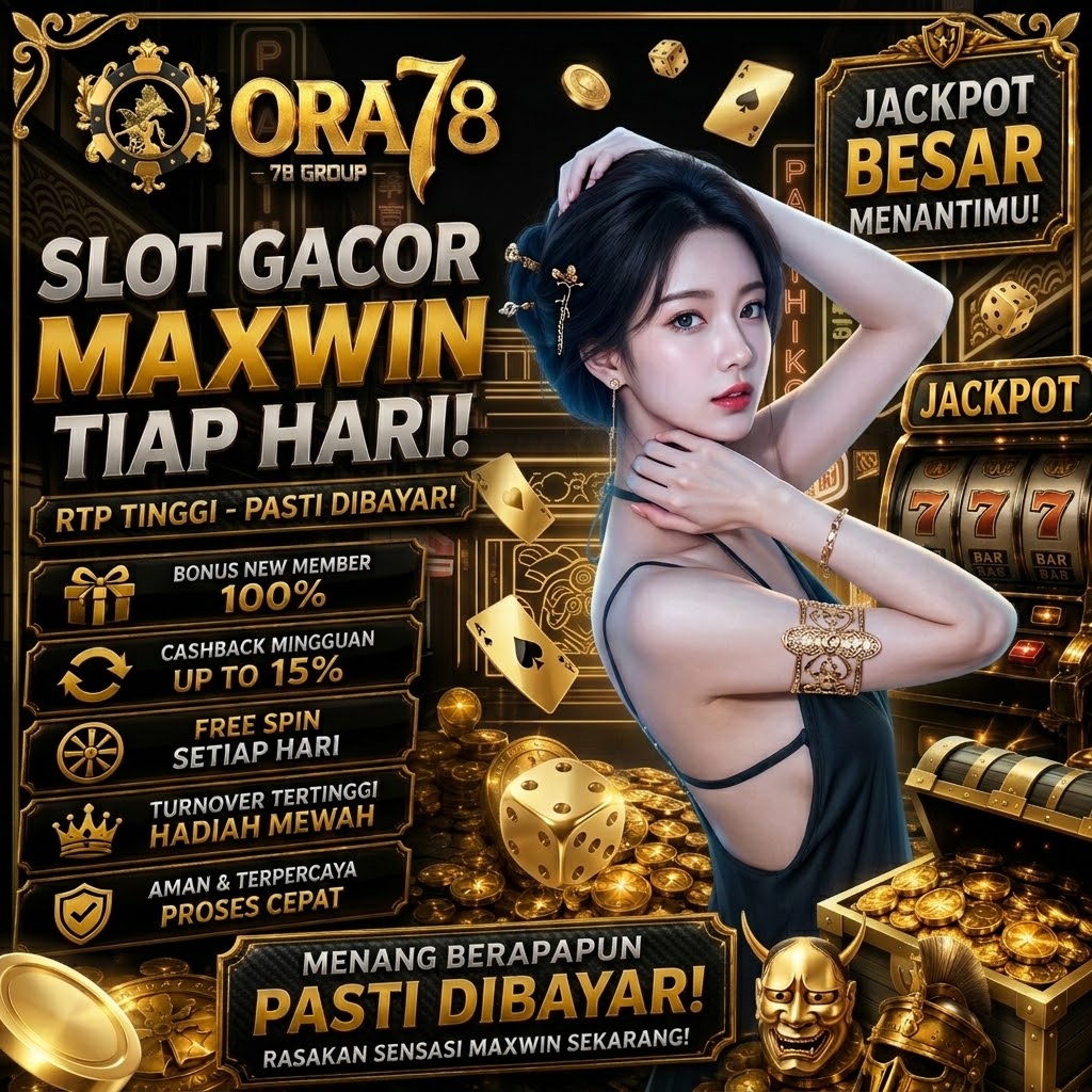 ORA78: Panen Keberuntungan Tak Henti Lewat Situs Slot Online Gacor Terpercaya Tampilan Mewah
